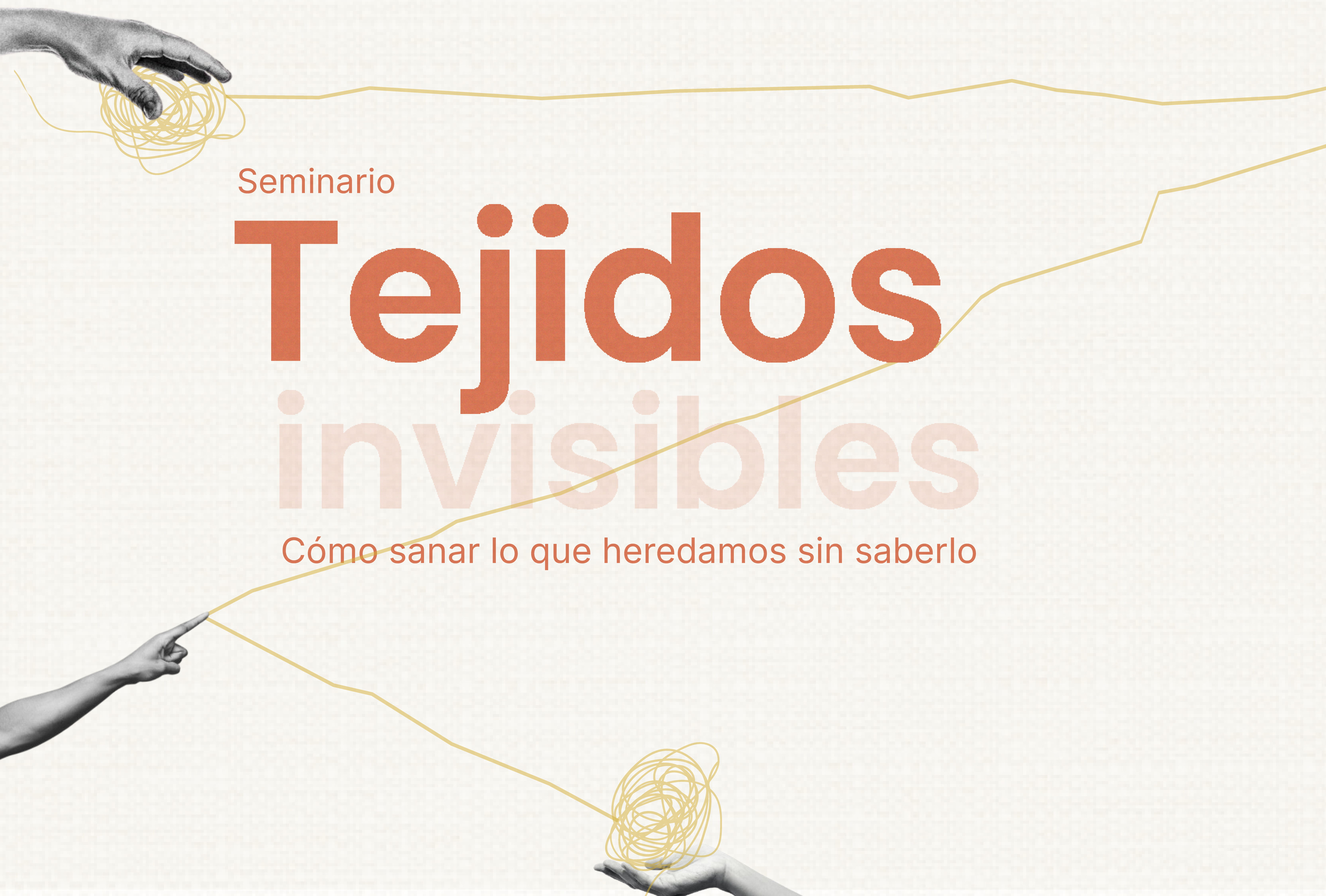 Taller: Tejidos invisibles: cómo sanar lo que heredamos sin saberlo
